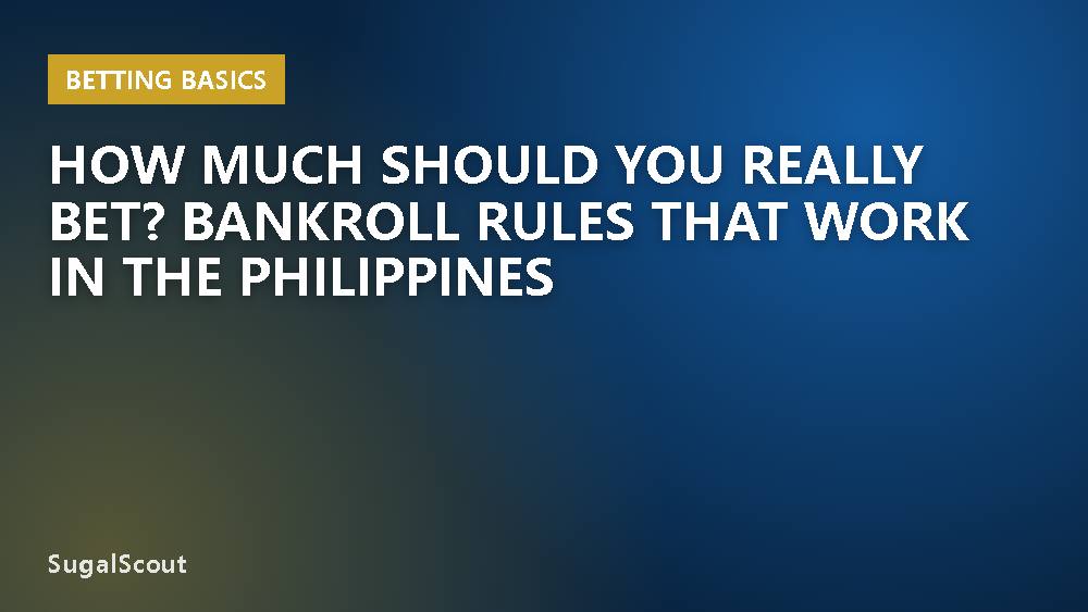 How Much Should You Really Bet? Bankroll Rules That Work in the Philippines