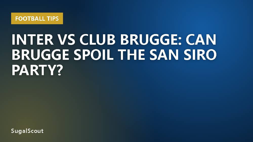 Inter vs Club Brugge: Can Brugge Spoil the San Siro Party?